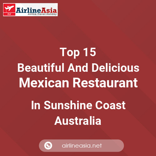 top-15-beautiful-and-delicious-mexican-restaurant-in-sunshine-coast-qld